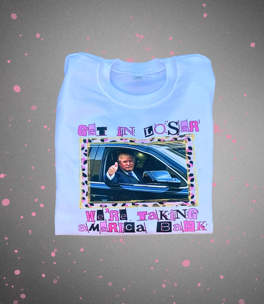 Donald Trump Get in Loser We’re Taking america Back Crewneck Sweatshirt | White or Grey | 2024 president | 45th president | MAGA 2024 Election