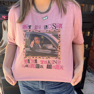 Donald Trump Get in Loser We’re Taking america Back Graphic Tee | Heather Blush | 45th president | MAGA | Political Election 2024