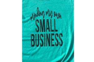 Minding My Own Small Business Tee