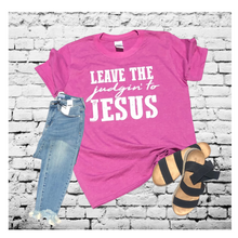 Load image into Gallery viewer, Leave the judgin’ to Jesus Graphic Tee
