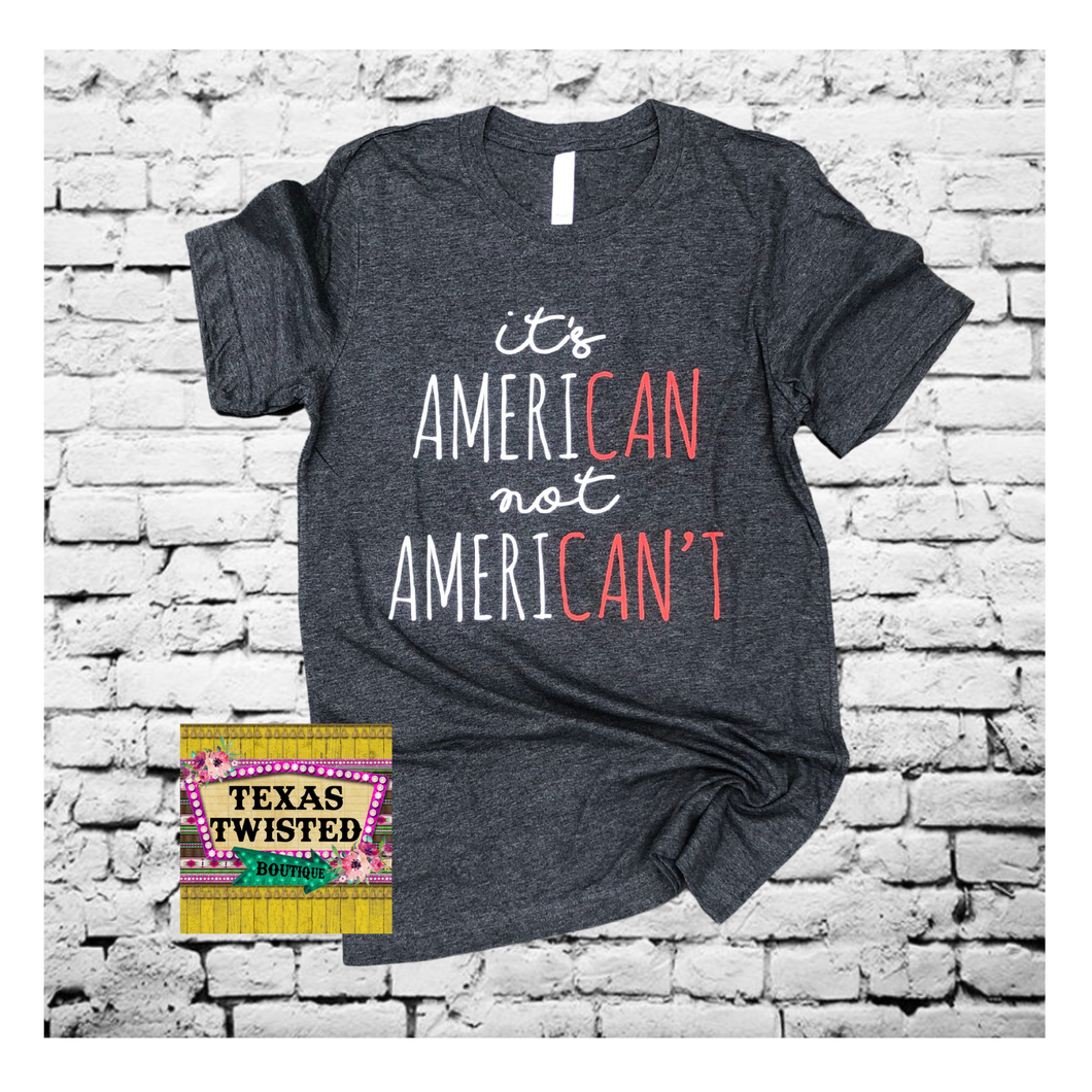 AMERI CAN not AMERI CAN’T Graphic Tee